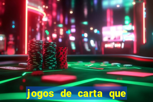 jogos de carta que ganha dinheiro